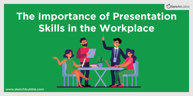 explain why presentation skills are needed in a workplace environment