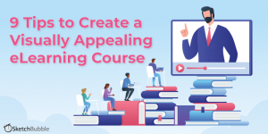 9 Tips to Create a Visually Appealing eLearning Course by Sketchbubble